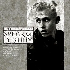 Time of our lives : the best of Spear of destiny